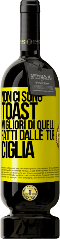 49,95 € Spedizione Gratuita | Vino rosso Edizione Premium MBS® Riserva Non ci sono toast migliori di quelli fatti dalle tue ciglia Etichetta Gialla. Etichetta personalizzabile Riserva 12 Mesi Raccogliere 2016 Tempranillo