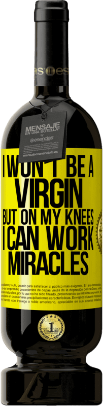 49,95 € 送料無料 | 赤ワイン プレミアム版 MBS® 予約する 私は処女にはなりませんが、ひざまずいて奇跡を起こすことができます 黄色のラベル. カスタマイズ可能なラベル 予約する 12 月 収穫 2016 Tempranillo