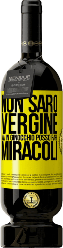 49,95 € Spedizione Gratuita | Vino rosso Edizione Premium MBS® Riserva Non sarò vergine, ma in ginocchio posso fare miracoli Etichetta Gialla. Etichetta personalizzabile Riserva 12 Mesi Raccogliere 2014 Tempranillo