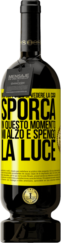 49,95 € Spedizione Gratuita | Vino rosso Edizione Premium MBS® Riserva Non sopporto di vedere la casa sporca. In questo momento mi alzo e spengo la luce Etichetta Gialla. Etichetta personalizzabile Riserva 12 Mesi Raccogliere 2014 Tempranillo