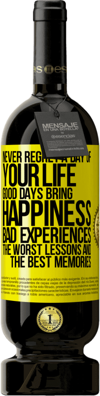 49,95 € 免费送货 | 红酒 高级版 MBS® 预订 永远不要后悔一天的生活。美好的日子带来幸福，糟糕的经历，最糟糕的教训和最美好的回忆 黄色标签. 可自定义的标签 预订 12 个月 收成 2016 Tempranillo