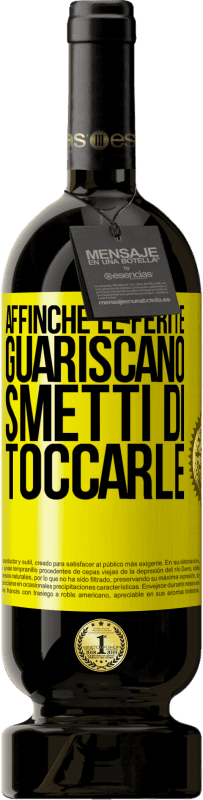 49,95 € Spedizione Gratuita | Vino rosso Edizione Premium MBS® Riserva Affinché le ferite guariscano, smetti di toccarle Etichetta Gialla. Etichetta personalizzabile Riserva 12 Mesi Raccogliere 2015 Tempranillo