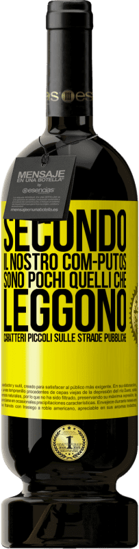 49,95 € Spedizione Gratuita | Vino rosso Edizione Premium MBS® Riserva Secondo il nostro com-PUTOS, sono pochi quelli CHE LEGGONO caratteri piccoli sulle strade pubbliche Etichetta Gialla. Etichetta personalizzabile Riserva 12 Mesi Raccogliere 2014 Tempranillo