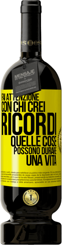 49,95 € Spedizione Gratuita | Vino rosso Edizione Premium MBS® Riserva Fai attenzione con chi crei ricordi. Quelle cose possono durare una vita Etichetta Gialla. Etichetta personalizzabile Riserva 12 Mesi Raccogliere 2014 Tempranillo