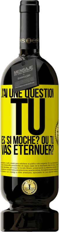 49,95 € Envoi gratuit | Vin rouge Édition Premium MBS® Réserve J'ai une question... Tu es si moche? Ou tu vas éternuer? Étiquette Jaune. Étiquette personnalisable Réserve 12 Mois Récolte 2015 Tempranillo