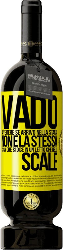 49,95 € Spedizione Gratuita | Vino rosso Edizione Premium MBS® Riserva Vado a vedere se arrivo nella stanza. Non è la stessa cosa che si dice in un letto che nelle scale Etichetta Gialla. Etichetta personalizzabile Riserva 12 Mesi Raccogliere 2014 Tempranillo