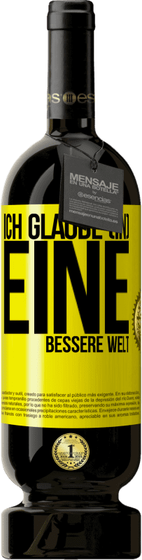 49,95 € Kostenloser Versand | Rotwein Premium Ausgabe MBS® Reserve Ich glaube (IN) eine bessere Welt Gelbes Etikett. Anpassbares Etikett Reserve 12 Monate Ernte 2014 Tempranillo