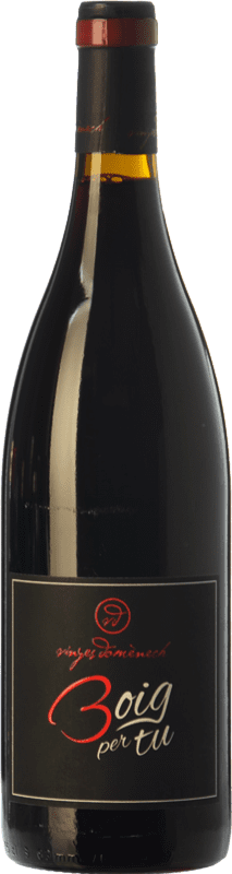 18,95 € 免费送货 | 红酒 Domènech Boig Per Tu 年轻的 D.O. Montsant 加泰罗尼亚 西班牙 Grenache, Carignan 瓶子 75 cl